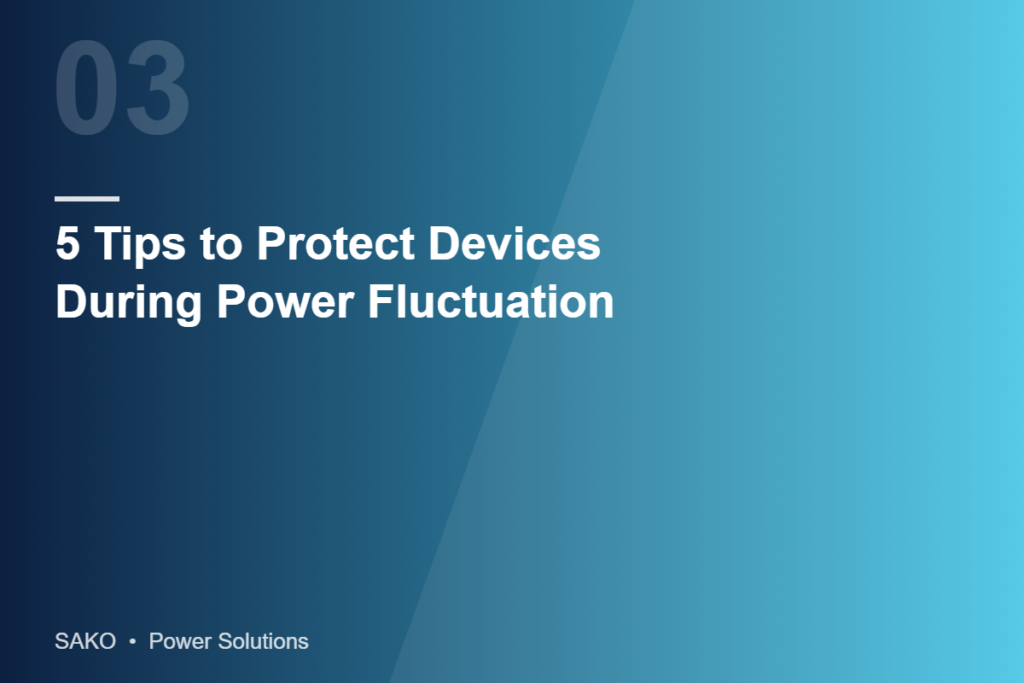 5 Tips to Protect Devices During Power Fluctuation - Sako placeholder image
