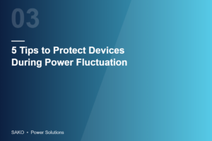5 Tips to Protect Devices During Power Fluctuation - Sako placeholder image